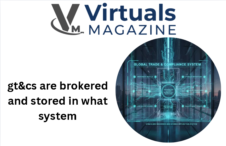 gt&cs are brokered and stored in what system​