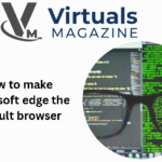 how to make microsoft edge the default browser​